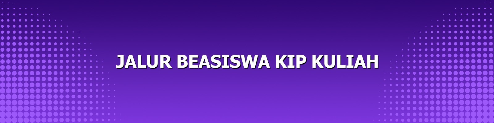 Jalur Beasiswa KIP Kuliah
